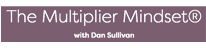 The Multiplier Mindset®