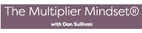 The Multiplier Mindset®